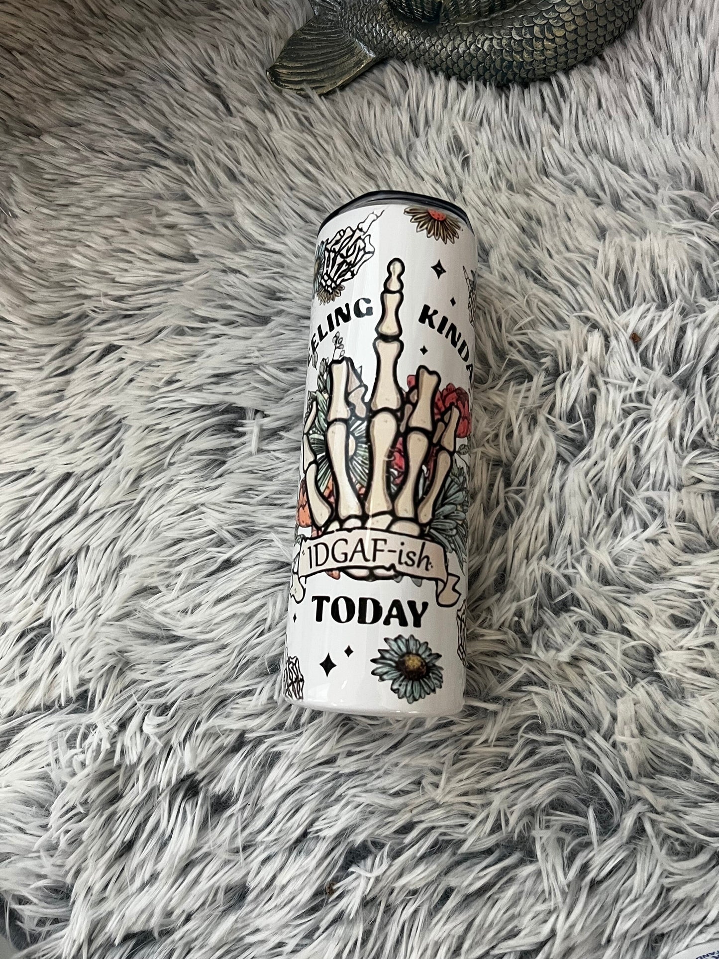 Feeling Kinda IDGAF-ish Middle Finger Skeleton Non Resin Sublimation 20oz tumbler