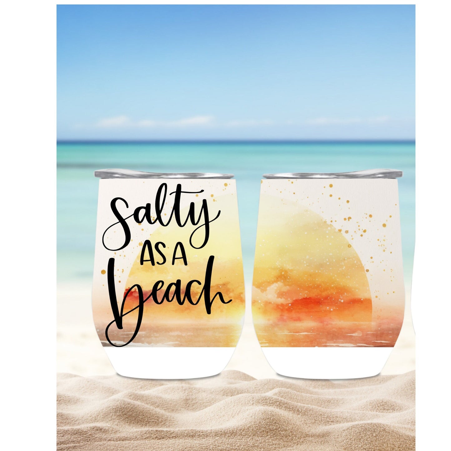 Salty As A Beach Wine Tumbler